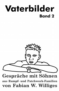 Vaterbilder (Band 2) - Gesprche mit Shnen aus Rumpf- und Patchwork-Familien; ISBN 978-3-748506-12-6